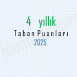 4 yıllık bölümlerin üniversite taban puanları 2025